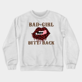 Bad Girls Bite Back Crewneck Sweatshirt